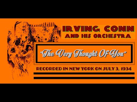 "The Very Thought Of You"   Irving Conn and His Orchestra 1934