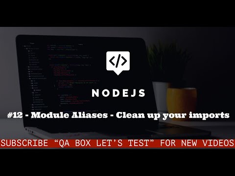 #12 - Nodejs - Module Aliases - Clean up your imports