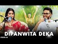Dipanwita Deka opens up: Relationship, Love, Depression || LIVE Bihu || LIVE Assamese PODCAST - 105