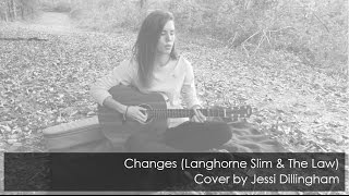 Changes (Langhorne Slim &amp; The Law) - Cover by Jessi Dillingham