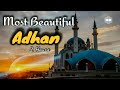 Best Azan You Will Ever Hear HD
