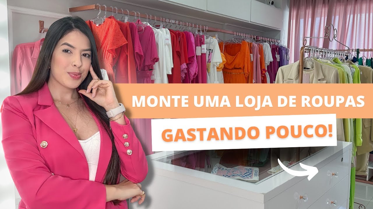 COMO MONTAR UMA LOJA DE ROUPAS GASTANDO POUCO