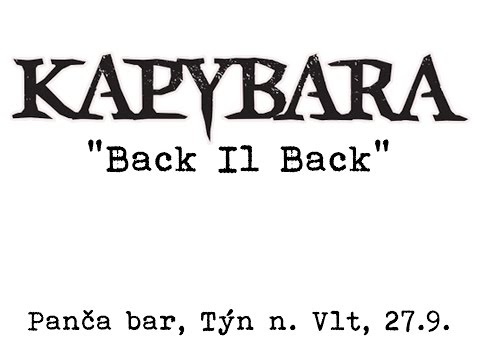 Kapybara - Kapybara - Back ll Back, 27.9.2016 Týn nad Vltavou, Pančabar