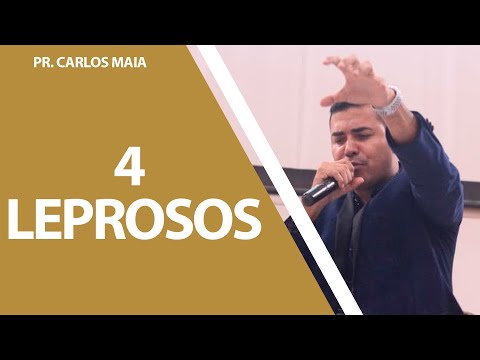 4 LEPROSOS  |  PR. CARLOS MAIA