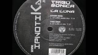Tribu Sonica - La Luna (Neural Mix)