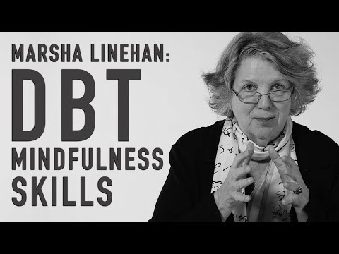 DBT Mindfulness Skills | MARSHA LINEHAN