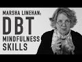 DBT Mindfulness Skills MARSHA LINEHAN