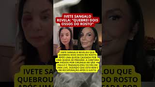 Ivete Sangalo Quebra Ossos do Rosto e Conta o Que Aconteceu