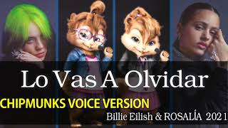 Billie Eilish, ROSALÍA - Lo Vas A Olvidar (CHIPMUNKS VERSION)