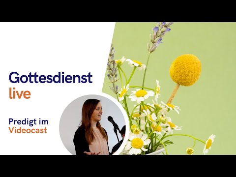 Gottesdienst LIVE am 26.6.2022, 10:15 Uhr