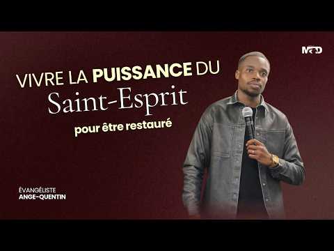 ÉVANGÉLISTE ANGE-QUENTIN | VIVRE LA PUISSANCE DU SAINT-ESPRIT POUR ÊTRE RESTAURÉ