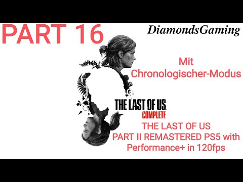 THE LAST OF US PART II REMASTERED PS5 Chronological Mode - Walktrough German Part 16