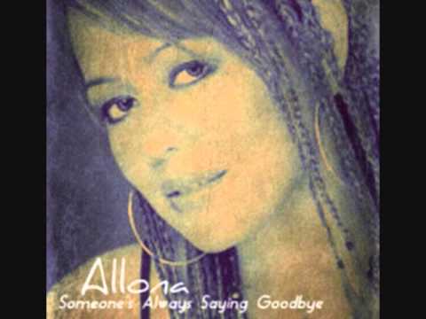 Allona   Someone's Always Saying Goodbye