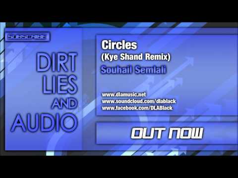 Souhail Semlali - Circles (Kye Shand Remix) Out Now!