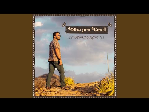 Olhe Pro Céu - Severino Ayres