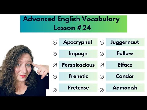 24: Advanced Vocabulary #Impugn #Perspicacious #Frenetic #Juggernaut #Fallow #Efface #Candor