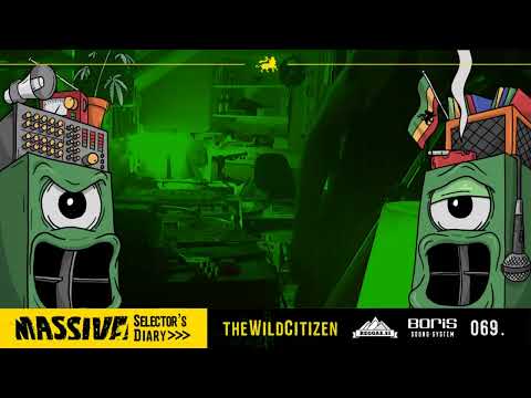 MASSIVE! Selector's Diary 069 - The Wild Citizen