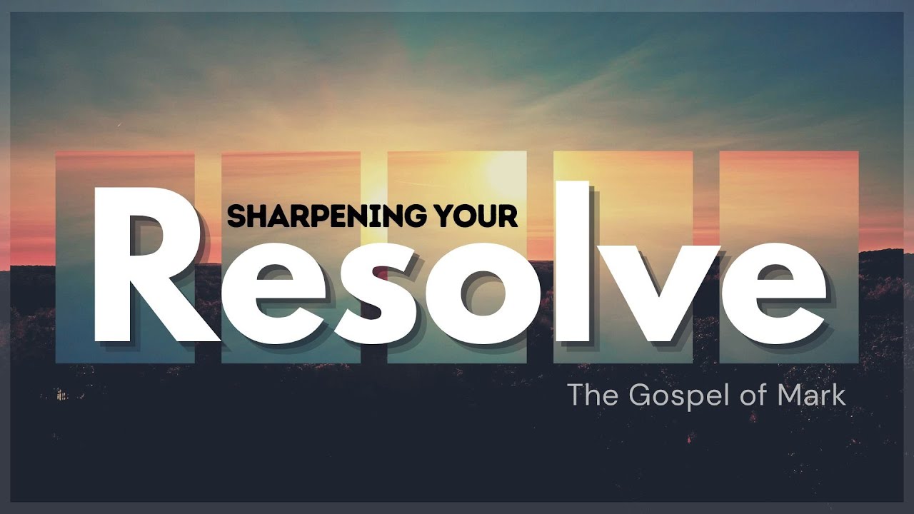 "Sharpening Your Resolve: Modeling His Mission" with Pastor Jason Eddy