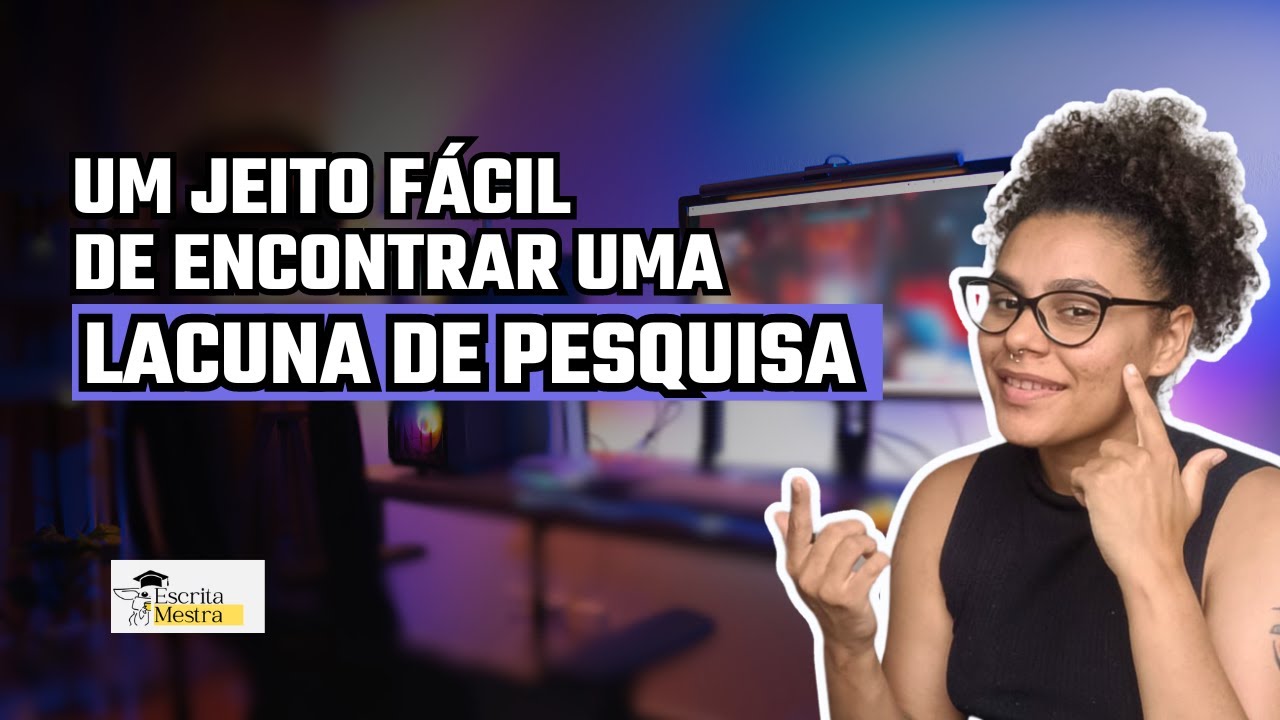 Como identificar FACILMENTE uma LACUNA DE PESQUISA [Ferramentas para acelerar o processo]