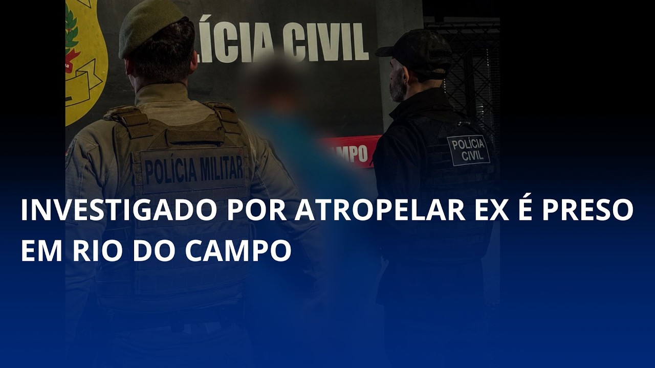 Investigado por atropelar ex é preso em Rio do Campo