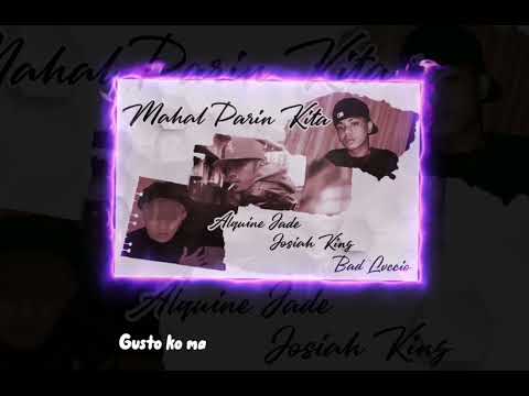 Bad Ghetto - Mahal Parin Kita      (Alquine Jade, Josiah King, Bad Lvccio)