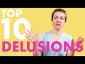 My Top 10 Delusions