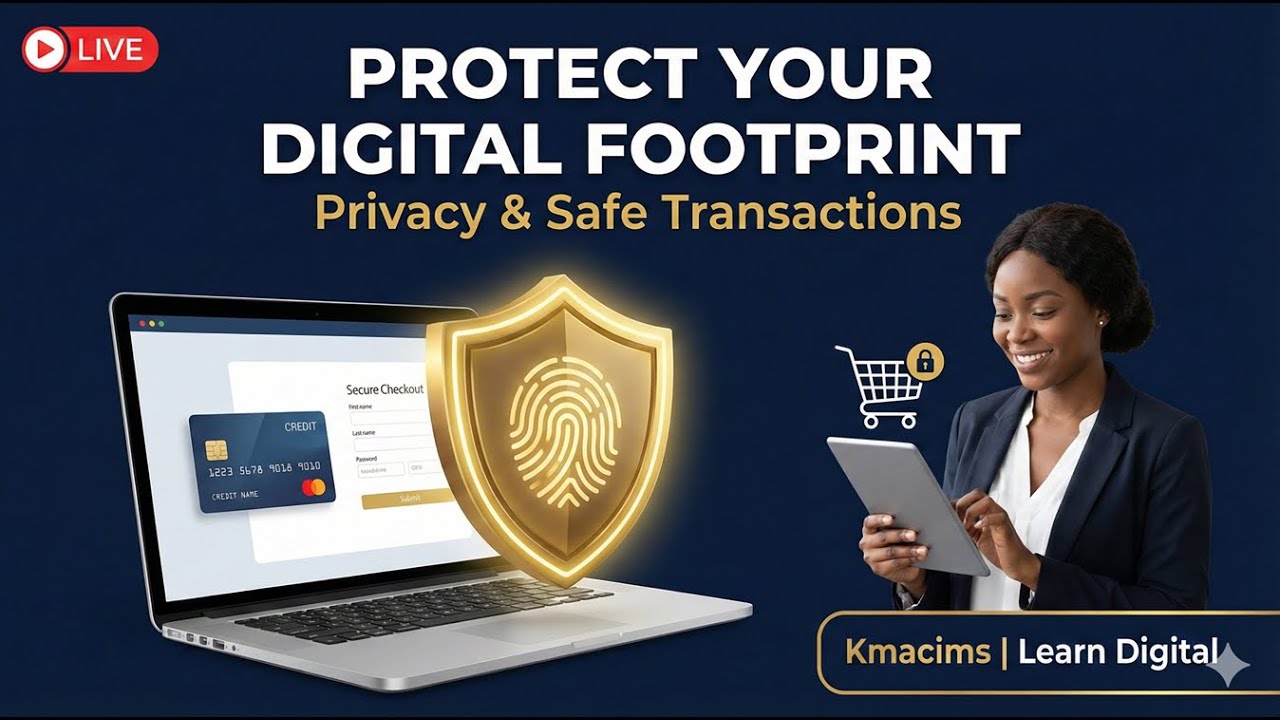Protecting Your Digital Footprint: Privacy & Safe Transactions | Applied Digital Skills (Session 16)