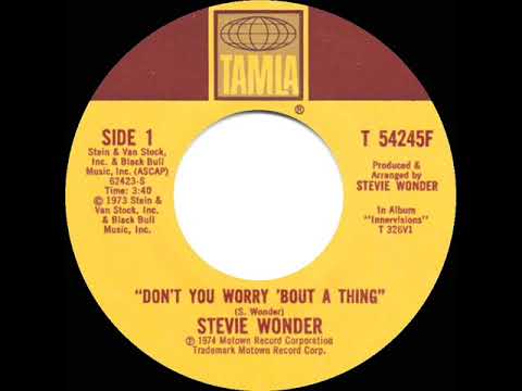 1974 HITS ARCHIVE: Don’t You Worry ‘Bout A Thing - Stevie Wonder (stereo 45 single version)