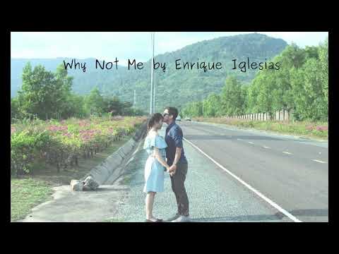 Why Not Me - Enrique Iglesias