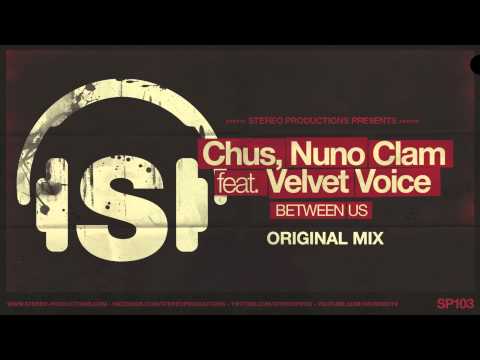 DJ Chus, Nuno Clam feat. Velvet Voice - Between Us (Original Mix)
