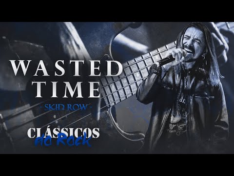 Wasted Time - Skid Row  (André Leite - Cover)
