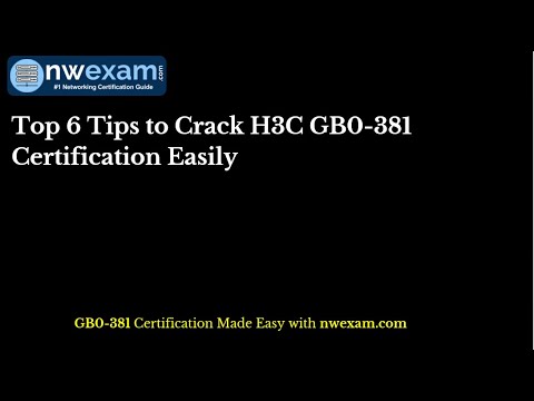 Top 6 Tips to Crack H3C GB0-381 Certification Easily