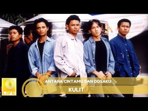 Kulit- Antara Cintamu Dan Dosaku (Official Audio)