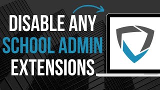 How To Disable Or Bypass Any School Admin Extensions GoGuardian (Quick Tutorial)