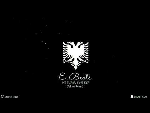 Endritbeats - Me Tupan E Me Def (Tallava Remix) 🔥