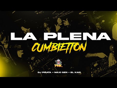 DJ PIRATA - MAXI GEN - EL KAIO / LA PLENA - CUMBIETTON