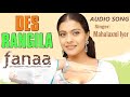 DES RANGILA Fanaa Audio Aamir Khan Kajol Singer Mahalaxmi Iyer Song Jatin Lalit P Joshi