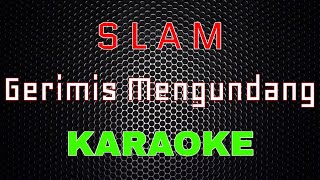 Download lagu Slam - Gerimis Mengundang [Karaoke] | LMusical mp3