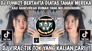 Download lagu DJ FUNKOT BERTAHTA DIATAS TANAH MEREKA || DJ KAU HANCURKAN RUMAH YANG MELINDUNGIMU  mp3