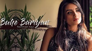 Buhe Bariyan - Rashmeet Kaur  Music by Vishal Dixi