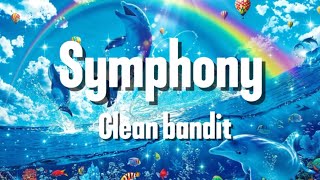 Clean bandit - Symphony (lyrics) ft. Zara larsson