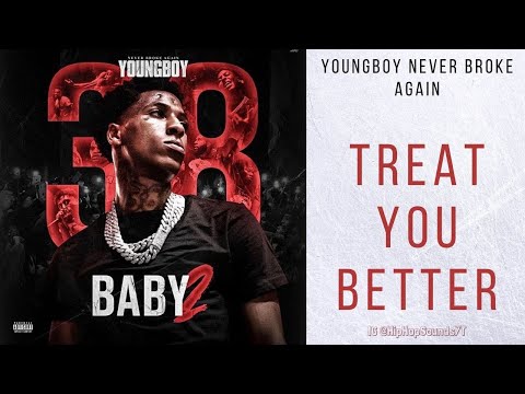 YoungBoy Never Broke Again - ''Treat You Better'' (YoungBoy Never Broke Again - ''Treat You Better'')