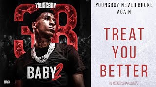 YoungBoy Never Broke Again - &#39;&#39;Treat You Better&#39;&#39;