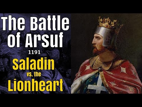 Richard vs. Saladin - The Battle of Arsuf, 1191