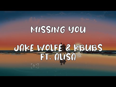 Jake Wolfe & Kbubs ft. Alisa - Missing You