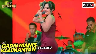 Download lagu LAILA AYU - GADIS MANIS KALIMANTAN COVER SYAHRIYADI CIPT TEGAR CS - SIMPATIK MUSIC - JEPARA mp3