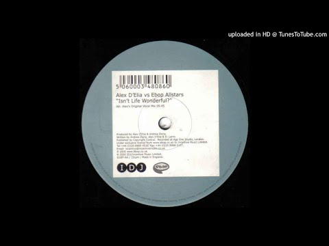 Alex D'Elia Vs Ebop Allstars - Isn't Life Wonderful (Alex's Original Vocal Mix) 2000