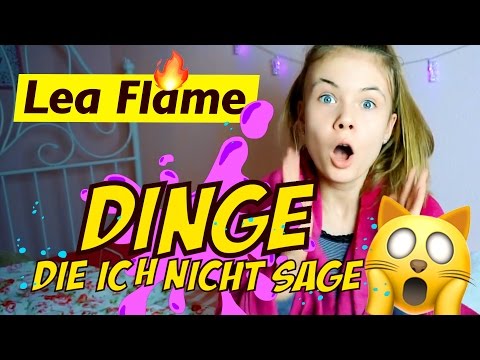Lea Flame - DINGE, DIE ICH NICHT SAGE 🙀🙅