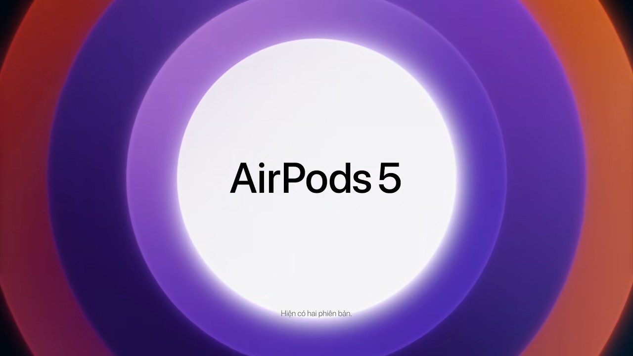 Video Tai nghe AirPods 5 | Chính hãng Apple Việt Nam