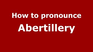 How to pronounce Abertillery